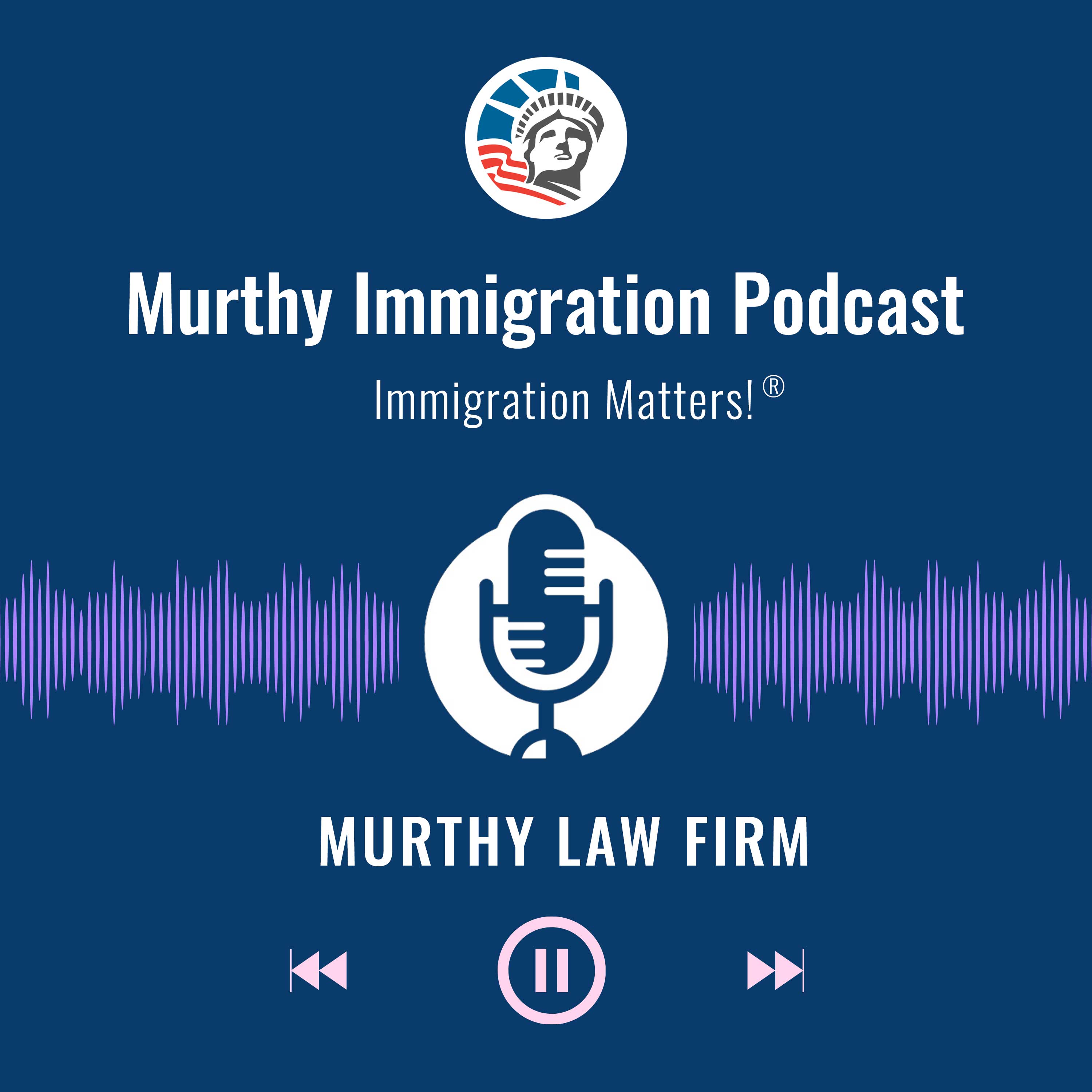 Murthy Immigration Podcast